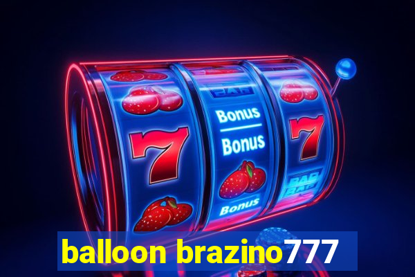 balloon brazino777